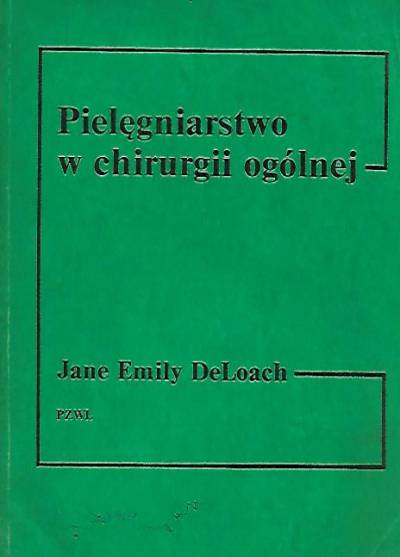 Jane E. DeLoach - Pielęgniarstwo w chirurgii ogólnej