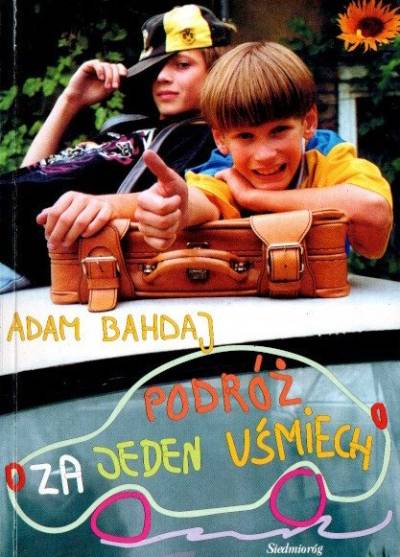 Adam Bahdaj - Podróż za jeden uśmiech