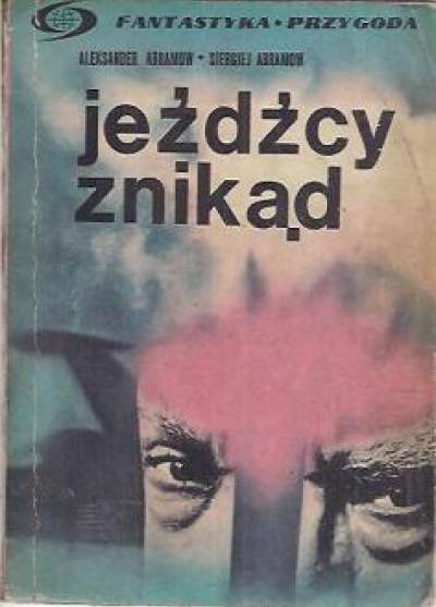 Aleksander Abramow, Siergiej Abramow - Jeźdźcy znikąd