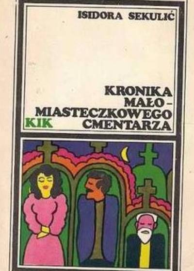 Isidora Sekulić - Kronika małomiasteczkowego cmentarza