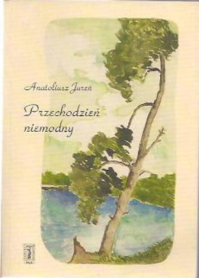 Anatoliusz Jureń - Przechodzień niemodny