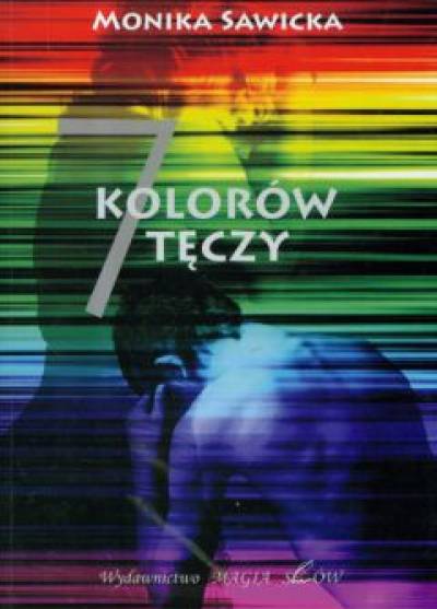 Monika SAwicka - 7 kolorów tęczy