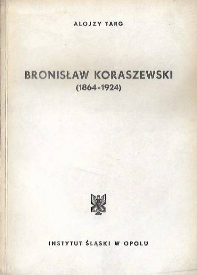 Alojzy Targ - Bronisław Koraszewski (1864-1924)