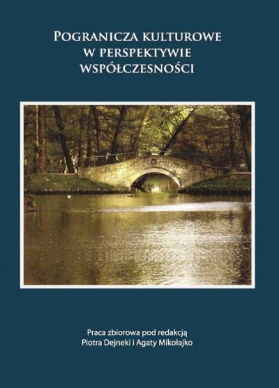 red. P. Dejneka, A. Mikołajko - Pogranicza kulturowe w perspektywie współczesności