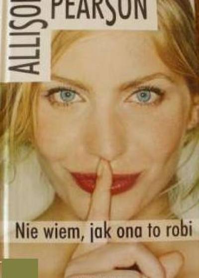 Allison Pearson - Nie wiem, jak ona to robi