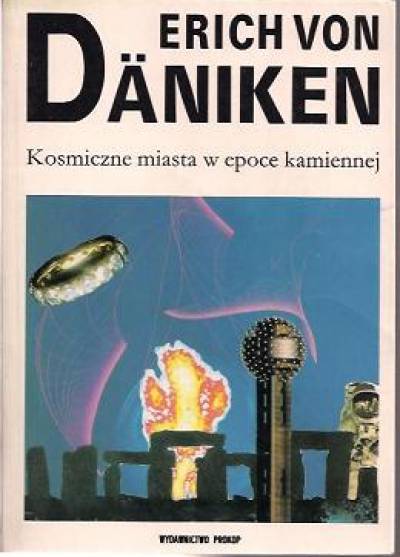 Erich von Daniken - Kosmiczne miasta w epoce kamiennej
