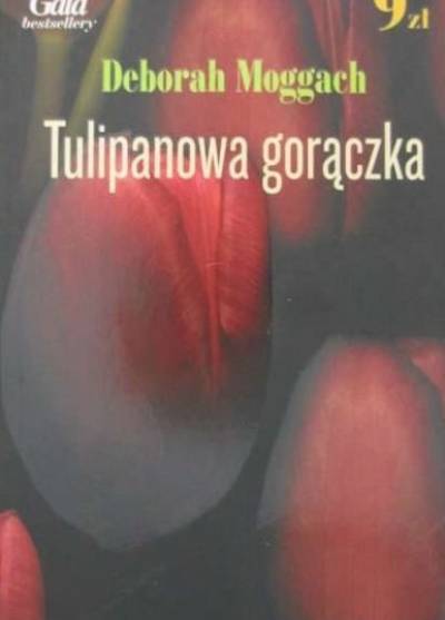 Deborah Moggach - Tulipanowa gorączka