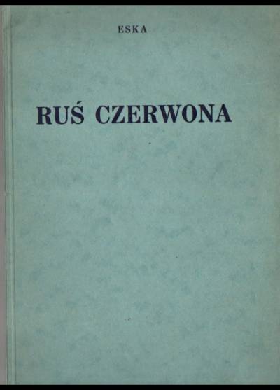 EsKa - Ruś czerwona (odbitka z Gazety Lwowskiej)