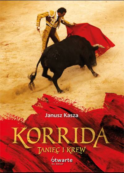 JAnusz KAsza - Korrida. Taniec i krew