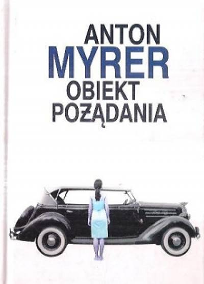 Anton Myrer - Obiekt pożądania