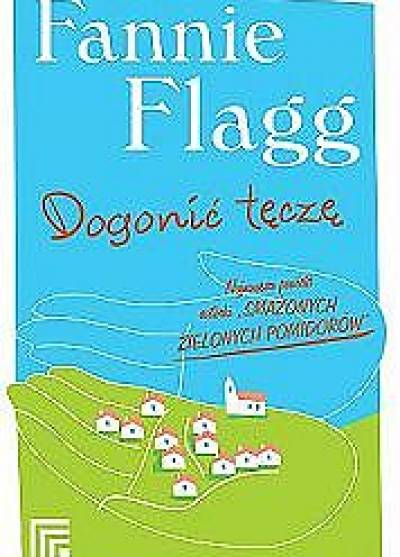 Fannie Flagg - Dogonić tęczę