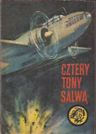 Bolesław Gaczkowski - Cztery tony salwą (żółty tygrys)