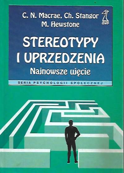 Macrae, Stangor, Hewstone - Stereotypy i uprzedzenia. Najnowsze ujęcie