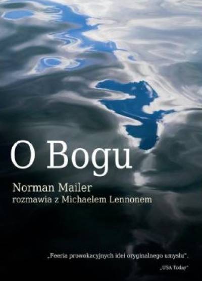 O Bogu. Norman Mailer rozmawia z Michaelem Lennonem