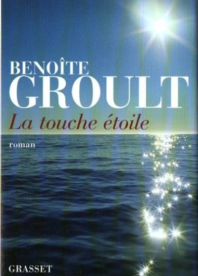 Benoite Groult - La touche etoile