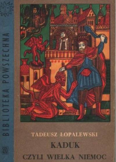 Tadeusz Łopalewski - Kaduk, czyli wielka niemoc