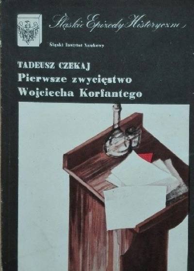 Tadeusz Czekaj - Pierwsze zwycięstwo Wojciecha Korfantego