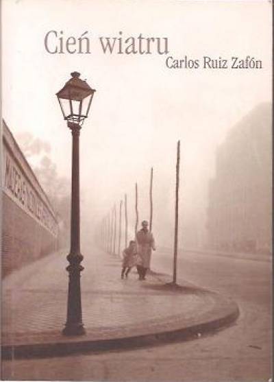 Carlos Ruiz Zafon - Cień wiatru