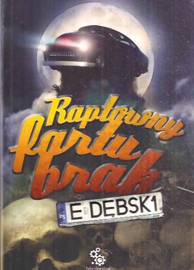 Eugeniusz Dębski - Raptowny fartu brak