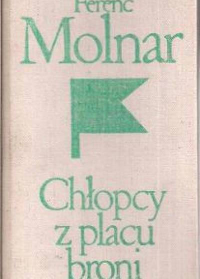 Ferenc Molnar - Chłopcy z placu broni