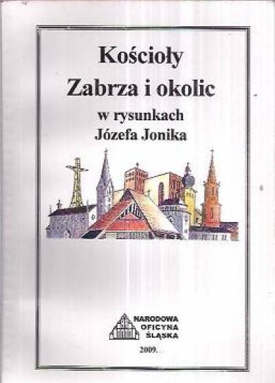 Józef Jonik - Kościoły Zabrza i okolic w rysunkach Józefa Jonika