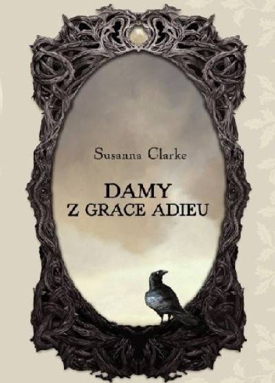 Susanna Clarke - Damy z Grace Adieu i inne historie