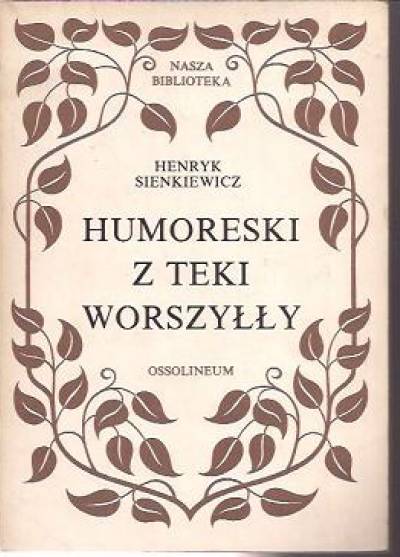 Henryk Sienkiewicz - Humoreski z teki Worszyłły