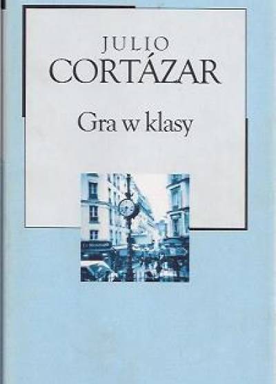 Julio Cortazar - Gra w klasy