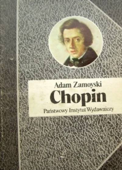 Adam Zamoyski - Chopin