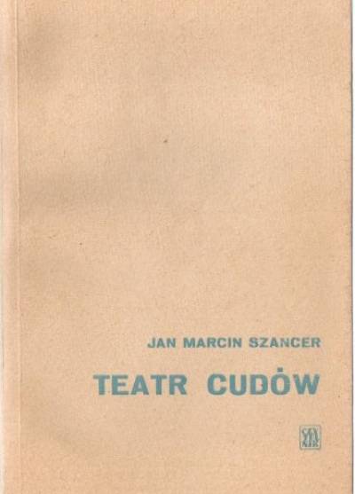 Jan Marcin Szancer - Teatr cudów