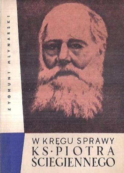 Zygmunt Młynarski - W kręgu sprawy ks. Piotra Ściegiennego