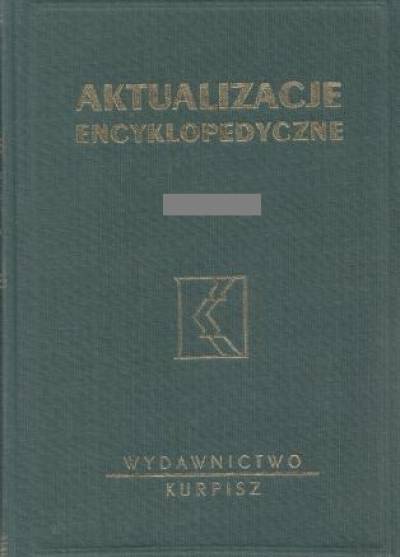 red. J. Skrzypczak - Aktualizacje encyklopedyczne - suplement do Wielkiej Ilustrowanej Encyklopedii Powszechnej wydawnictwa Gutenberga: Technika