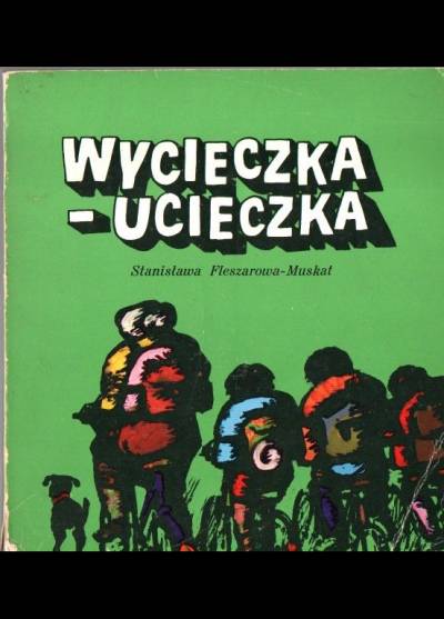 Stanisława Fleszarowa-Muskat - Wycieczka - ucieczka