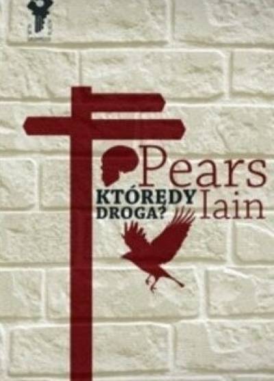 Iain Pears - Którędy droga?