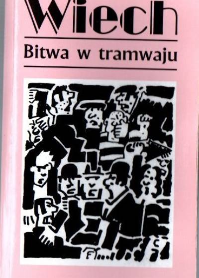 Stefan Wiechecki (Wiech) - Bitwa w tramwaju czyli opowiadania warszawskie