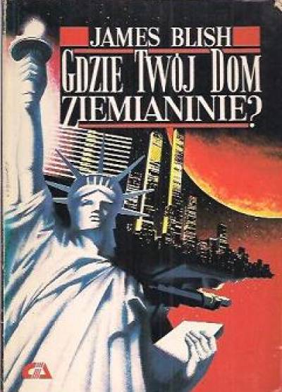 James Blish - Gdzie twój dom, Ziemianinie?