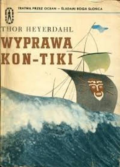 Thor Heyerdahl - Wyprawa Kon-Tiki