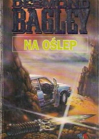 Desmond Bagley - Na oślep