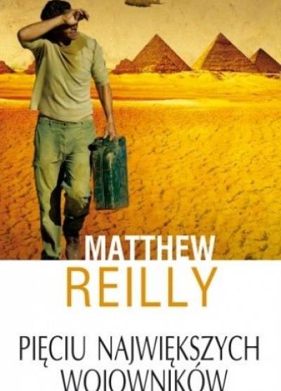 Matthew Reilly - Pięciu największych wojowników