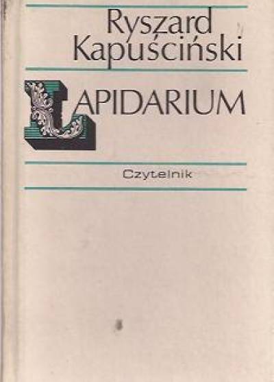 Ryszard Kapuściński - Lapidarium