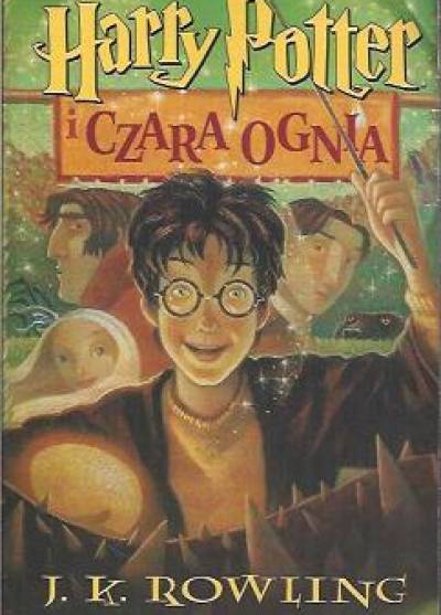 J.K. Rowling - Harry Potter i czara ognia