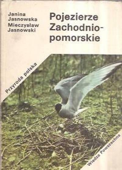 J. Jasnowska, M. Jasnowski - Pojezierze Zachodniopomorskie  (z serii Przyroda polska)