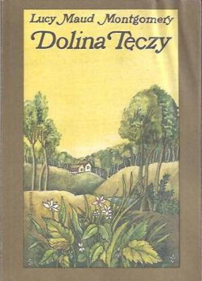 Lucy Maud Montgomery - Dolina Tęczy