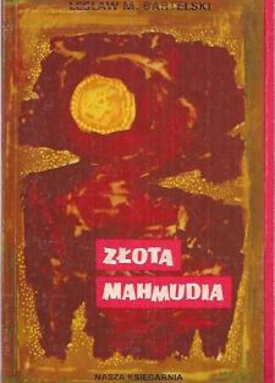 Lesław M. Bartelski - Złota Mahmudia