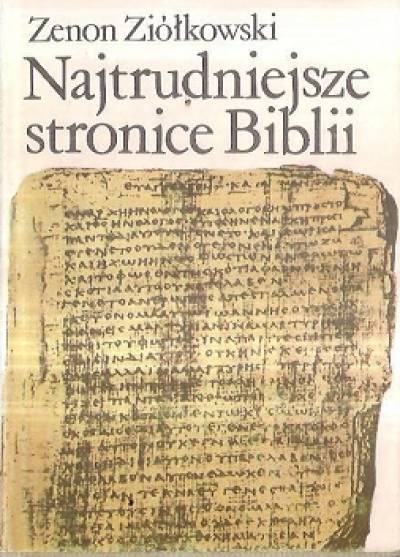 Zenon Ziółkowski - Najtrudniejsze stronice Biblii