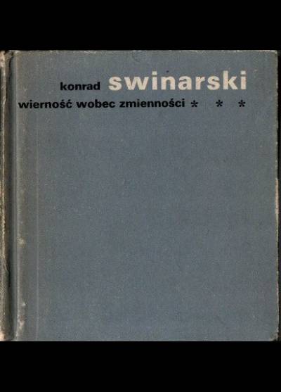 Konrad Swinarski - Wierność wobec zmienności