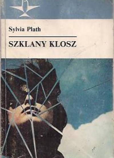 Sylvia Plath - Szklany klosz