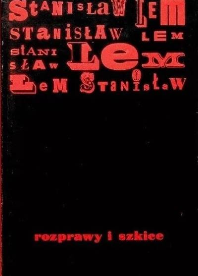 Stanisław Lem - Rozprawy i szkice