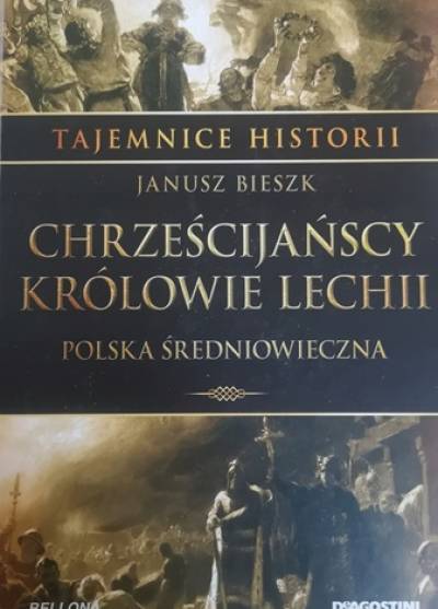 Janusz Bieszk - Słowiańscy królowie Lechii. Polska średniowieczna