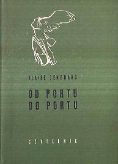 Blaise Cendrars - Od portu do portu